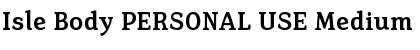 Download Isle Body PERSONAL USE Medium Font Title Preview