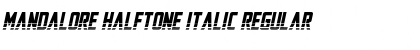 Download Mandalore Halftone Italic Regular Font Title Preview