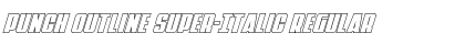 Download Punch Outline Super-Italic Regular Font Title Preview