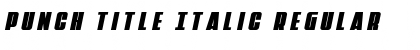 Download Punch Title Italic Regular Font Title Preview