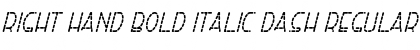 Download Right Hand Bold Italic Dash Regular Font