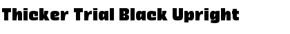 Download Thicker Trial Black Upright Font