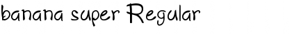 Download banana super Regular Font Title Preview