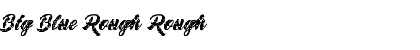 Download Big Blue Rough Rough Font Title Preview