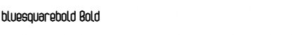 Download bluesquarebold Bold Font Title Preview