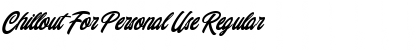 Download Chillout For Personal Use Regular Font Title Preview