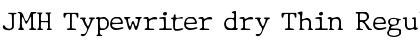 Download JMH Typewriter dry Thin Regular Font Title Preview