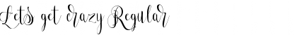 Download Lets get crazy Regular Font Title Preview