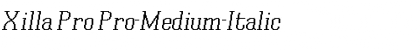 Download Xilla Pro Pro-Medium-Italic Font