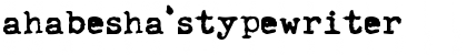 Download ahabesha'stypewriter Regular Font Title Preview