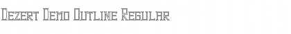 Download Dezert Demo Outline Regular Font Title Preview