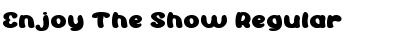 Download Enjoy The Show Regular Font Title Preview