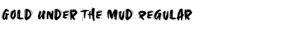 Download Gold Under The Mud Regular Font Title Preview