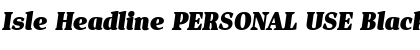Download Isle Headline PERSONAL USE Black Italic Font Title Preview