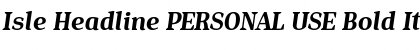 Download Isle Headline PERSONAL USE Bold Italic Font Title Preview