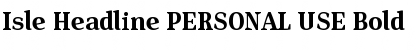 Download Isle Headline PERSONAL USE Bold Font Title Preview