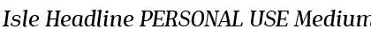 Download Isle Headline PERSONAL USE Medium Italic Font Title Preview