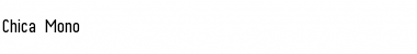 Download Chica Mono Regular Font Title Preview