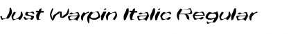Download Just Warpin Italic Regular Font Title Preview
