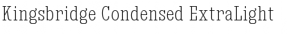 Download Kingsbridge Condensed ExtraLight Font Title Preview