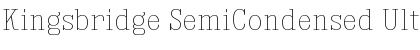 Download Kingsbridge SemiCondensed UltraLight Font Title Preview