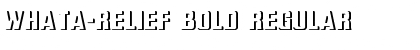 Download WhatA-Relief Bold Regular Font Title Preview