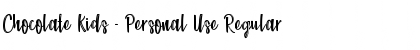 Download Chocolate Kids - Personal Use Regular Font Title Preview