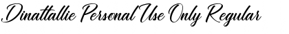 Download Dinattallie Personal Use Only Regular Font Title Preview