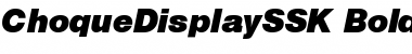 Download ChoqueDisplaySSK BoldItalic Font Title Preview