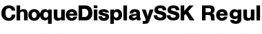 Download ChoqueDisplaySSK Regular Font Title Preview