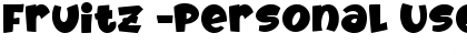 Download Fruitz -Personal Use Only- Regular Font Title Preview
