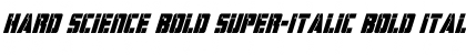 Download Hard Science Bold Super-Italic Bold Italic Font Title Preview