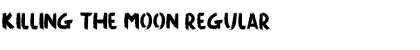 Download Killing The Moon Regular Font Title Preview