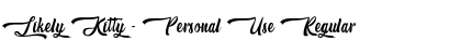 Download Likely Kitty - Personal Use Regular Font Title Preview