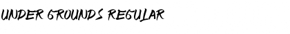 Download UNDER GROUNDS Regular Font Title Preview