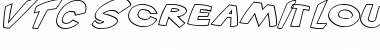 Download VTC ScreamItLoudOutline Italic Font Title Preview