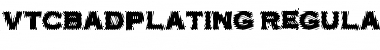 Download VTCBadPlating Regular Font Title Preview