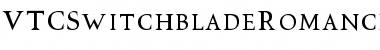 Download VTCSwitchbladeRomance Regular Font Title Preview