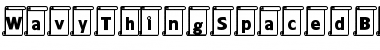 Download WavyThingSpacedBold Regular Font Title Preview