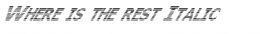 Download Where is the rest Italic Font Title Preview