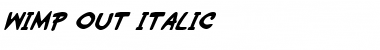 Download Wimp-Out Italic Italic Font Title Preview