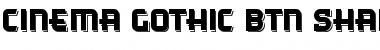 Download Cinema Gothic BTN Shadow Regular Font Title Preview