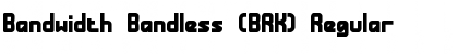 Download Bandwidth Bandless (BRK) Regular Font Title Preview