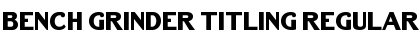 Download Bench Grinder Titling Regular Font Title Preview