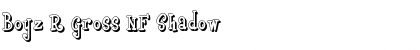 Download Boyz R Gross NF Shadow Font Title Preview