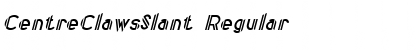 Download CentreClawsSlant Regular Font Title Preview