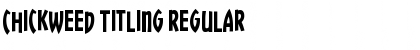 Download Chickweed Titling Regular Font Title Preview