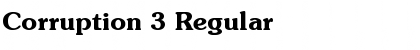 Download Corruption 3 Regular Font Title Preview