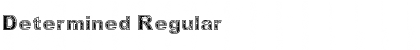 Download Determined Regular Font Title Preview