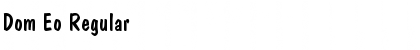 Download Dom Eo Regular Font Title Preview